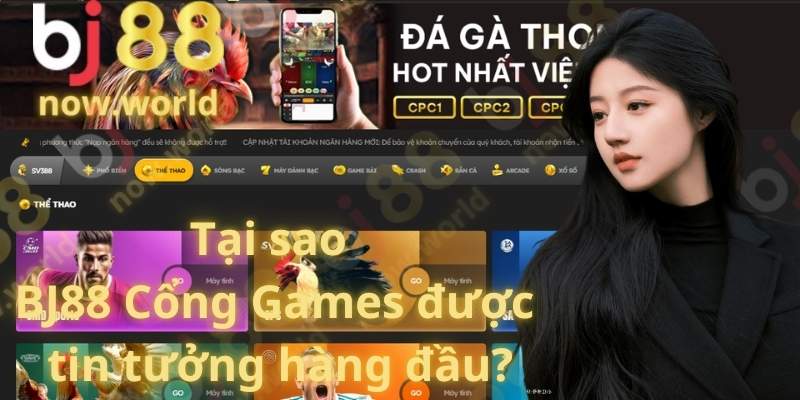 Tại sao BJ88 Cổng Games được tin tưởng hàng đầu?