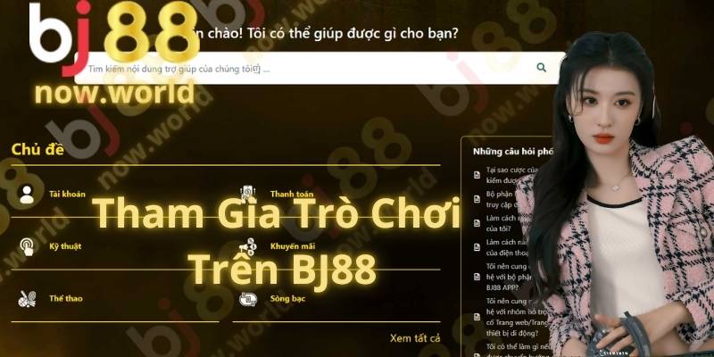 Tham Gia Trò Chơi Trên BJ88