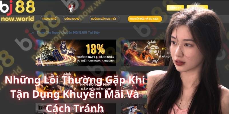 Những Lỗi Thường Gặp Khi Tận Dụng Khuyến Mãi Và Cách Tránh