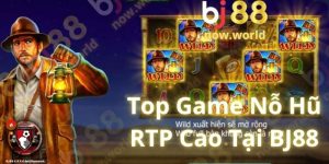 Top Game Nỗ Hũ RTP Cao Tại BJ88